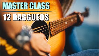 12 TÉCNICAS de RASGUEO para GUITARRA  Master Class para Guitarristas Principiantes [upl. by Sandye486]