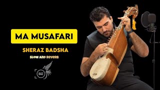 SongMa MusafariBazeditz Slow and ReverbSheraz Badshah New Song 2024 [upl. by Adyan]