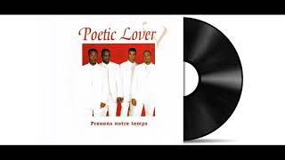 Poetic Lover  Prenons Notre Temps Audio HD [upl. by Haidabo]