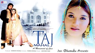 Taj Mahalah A Monument Of Love Full Movie Shahbaaz Khan Kulbhushan Kharbanda Raghu Khosla [upl. by Terrej752]