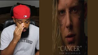 STORY TIME Tom MacDonald  quotCancerquot  REACTION [upl. by Cirek]