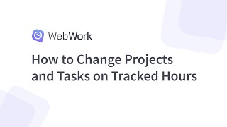 How to Change Projects and Tasks on Tracked Hours [upl. by Nrubyar497]