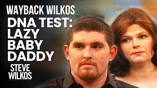 Wayback Wilkos Lazy Baby Daddy Gets DNA Test [upl. by Katha]