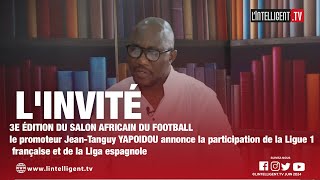 LINVITÉ YAPOIDOU présente la 3ème édition du SALON AFRICAIN DU FOOTBALL [upl. by Anaibaf]