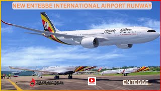 NEW ENTEBBE INTERNATIONAL AIRPORT RUNWAY Kampala DocumentaryMuseven [upl. by Broeker]