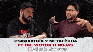 Cap 43 Psiquiatría y metafísica  Dr Victor H Rojas Podcast quotEl Blog de Pakuquot [upl. by Eidoow913]