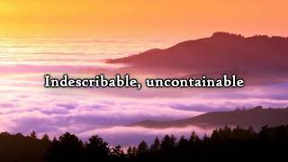 Chris Tomlin  Indescribable Lyrics [upl. by Shuma]