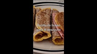 BURRITO CON HUEVO PARA EL DESAYUNO DELICIOSO FÁCIL Y CON POCOS INGREDIENTES Provechito [upl. by Braca]