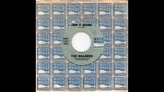 The Dillards  Turn It Around 1970 White Whale 45 TRUE STEREO [upl. by Ahl328]