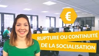 Rupture ou continuité de la socialisation  Economie  Première ES  digiSchool [upl. by Llennehc]