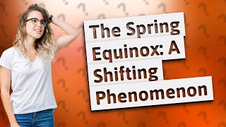 Why does spring equinox date change [upl. by Odnamra]