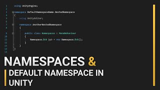 Namespaces in Unity C [upl. by Ebarta677]