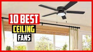 ✅Top 10 Best Ceiling Fans of 2024 [upl. by Foley]