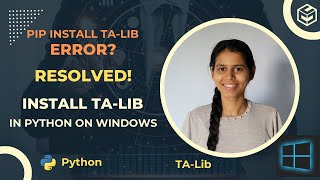 How to install TALib on Windows using pip [upl. by Sukramal238]