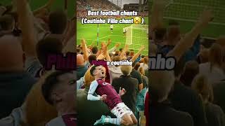 Philippe Coutinho Aston Villa Chant is so epic shorts [upl. by Harvie]