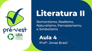 LITERATURA  LIT2  AULA 4 ROMANTISMO REALISMO NATURALISMO PARNASIANISMO E SIMBOLISMO parte 2 [upl. by Navis]