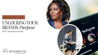 Unlocking Your Brands Purpose with Dominique Danielle [upl. by Flagler39]