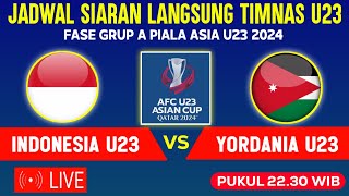 🔴LIVE TV PUKUL 2230 WIB  JADWAL TIMNAS INDONESIA U23 VS YORDANIA FASE GRUP A PIALA ASIA U23 2024 [upl. by Briny763]