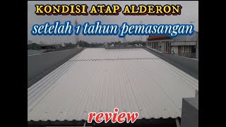 KONDISI ATAP ALDERON SETELAH 1 TAHUNKstschannel1407 [upl. by Cheryl]