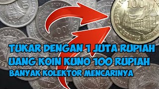 TUKAR DENGAN 1 JUTA UANG KOIN KUNO 100 RUPIAH RUMAH GADANG  KOIN LOGAM [upl. by Wilkinson]