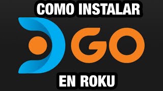 COMO INSTALAR DGO en ROKU [upl. by Pfosi]