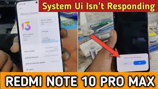 Redmi Note 10 Pro Max  System Ui isnt Responding Problem Solutions by RT [upl. by Esom739]