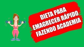 DIETA PARA EMAGRECER RÁPIDO FAZENDO ACADEMIA [upl. by Menashem]