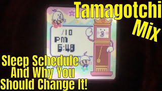 TAMAGOTCHI Mix Sleep Schedule amp Why You Should Change It [upl. by Florie]