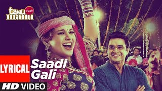 Sadi Gali Lyrical Video Song  Tanu Weds Manu  Ft Kangna Ranaut R Madhavan [upl. by Vasta408]