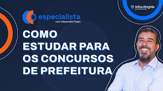 Como estudar para os concursos de prefeituras O Especialista [upl. by Doownyl316]