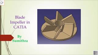 Blade Impeller design in CATIA [upl. by Ramahs]