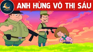 ANH HÙNG VÕ THỊ SÁU  TRUYỆN CỔ TÍCH  QUÀ TẶNG CUỘC SỐNG  KHOẢNH KHẮC KỲ DIỆU  HOẠT HÌNH HAY [upl. by Anil439]