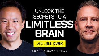 A Limitless Mind Jim Kwiks Secrets to Unlocking Your Brains Potential  The Ultimate Human  Ep 75 [upl. by Mccutcheon160]