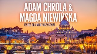 Adam Chrola amp Magda Niewińska  Jesteś dla mnie wszystkim [upl. by Veronique]