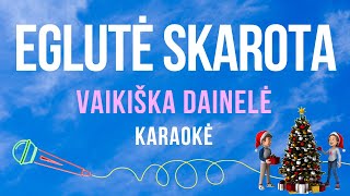 Vaikiška Dainelė  Eglutė Skarota Eglutė Žalia Karaoke [upl. by Yc]