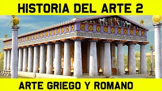 Historia del ARTE GRIEGO y ARTE ROMANO 🎨 HISTORIA DEL ARTE 2 🎨 resumen documental arte [upl. by Getter]