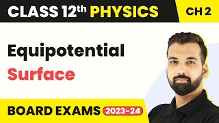 Class 12 Physics Chapter 2  Equipotential Surface  Electrostatic Potential and Capacitance 202223 [upl. by Hayimas]