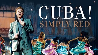 Cuba Starring Simply Red  Recorded Live at El Gran Teatro Havana [upl. by Minton831]