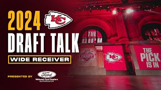 2024 Draft Talk Wide Receivers  Kansas City Chiefs [upl. by Drofliw]