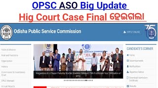 OPSC ASO Big Update ASO Case Final ହେଇଗଲା Aso Recruitment  798 Post Case Order Update [upl. by Cargian]