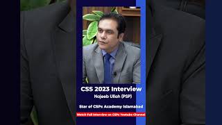 CSS 2023 Mock Interview  Najeeb Ullah PSP  CSS Exam Preparation  CSPs Academy Islamabad [upl. by Arnie]