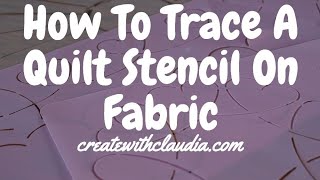 How to trace a quilting stencil onto fabric 1002282AVI [upl. by Iroj]