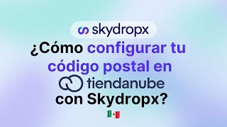 ¿Cómo configurar tu código postal de tu Tiendanube en Skydropx 🇲🇽 [upl. by Barstow]