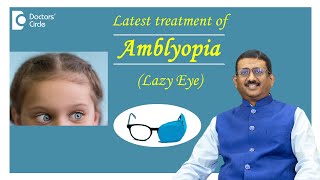 Lazy Eye Latest Treatment  Amblyopia Orthoptek Treatment  Dr Sriram Ramalingam  Doctors Circle [upl. by Adyahs]