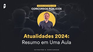 Atualidades 2024 Resumo em Uma Aula  Semana Nacional EC 24 [upl. by Welcome]