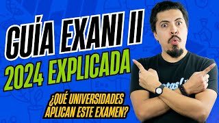 Guía EXANI II 2024 CENEVAL Explicación Completa del Examen y Universidades que lo Aplican [upl. by Most]