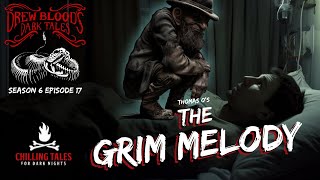 quotThe Grim Melodyquot S6E17 Drew Blood’s Dark Tales Scary Podcast [upl. by Behnken]