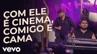 Os Barões da Pisadinha  Com Ele é Cinema Comigo é Cama Ao Vivo [upl. by Anivlac180]