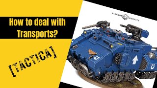 How to deal with Transports Warhammer 40k Tactica 10th Edition [upl. by Anujra370]