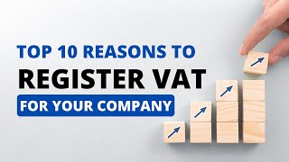 Why You Need to Register VAT for Your Company Top 10 REASONS [upl. by Dis832]